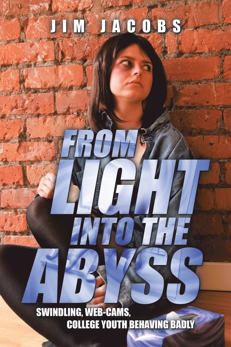 From Light into the Abyss