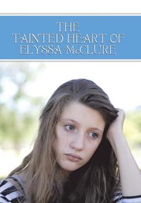 bokomslag The Tainted Heart of Elyssa McClure