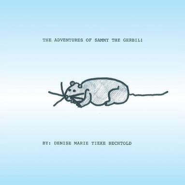 bokomslag The Adventures of Sammy The Gerbil