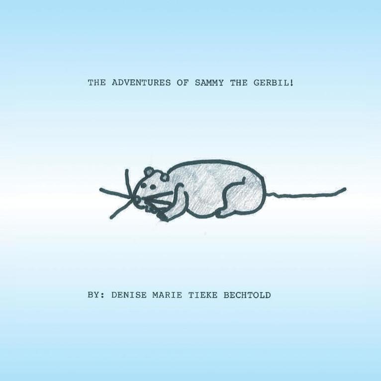 The Adventures of Sammy The Gerbil 1