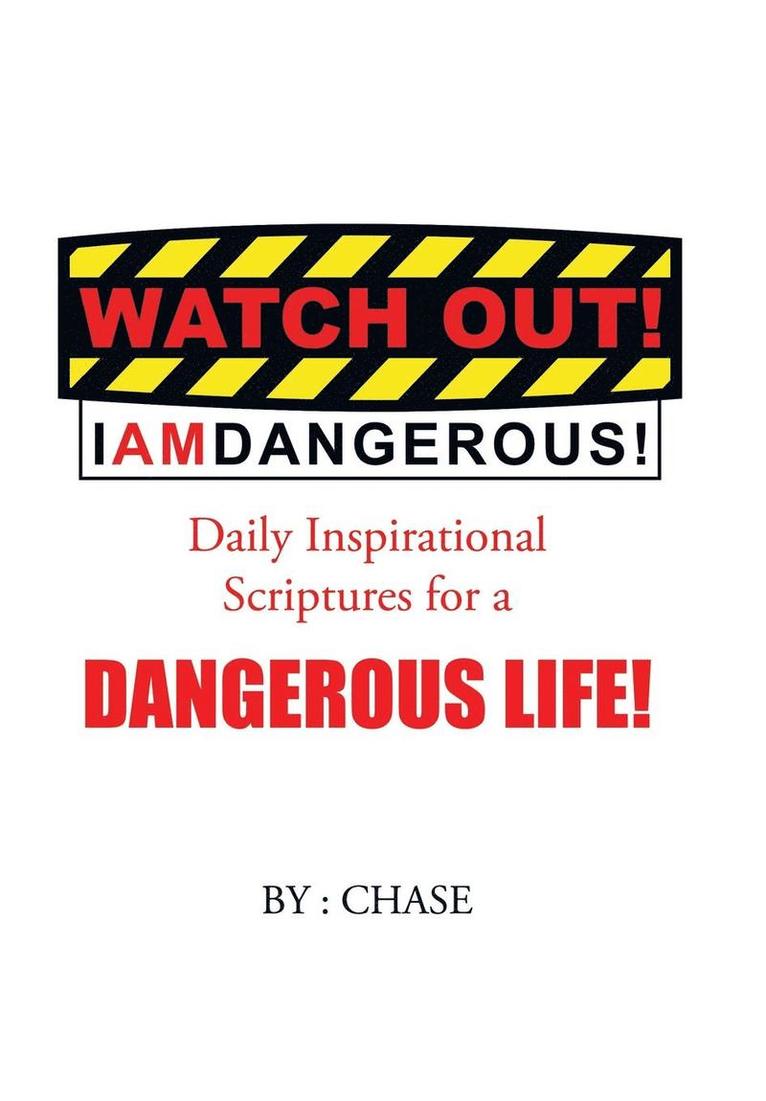 Watch Out! I AM Dangerous! 1