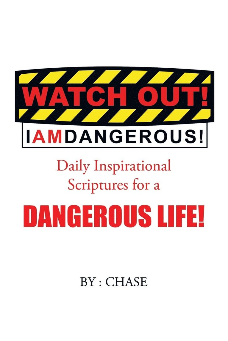 Watch Out! I AM Dangerous! 1