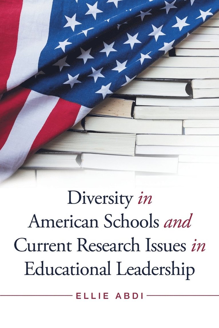 Diversity in American Schools and Current Research Issues in Educational Leadership 1