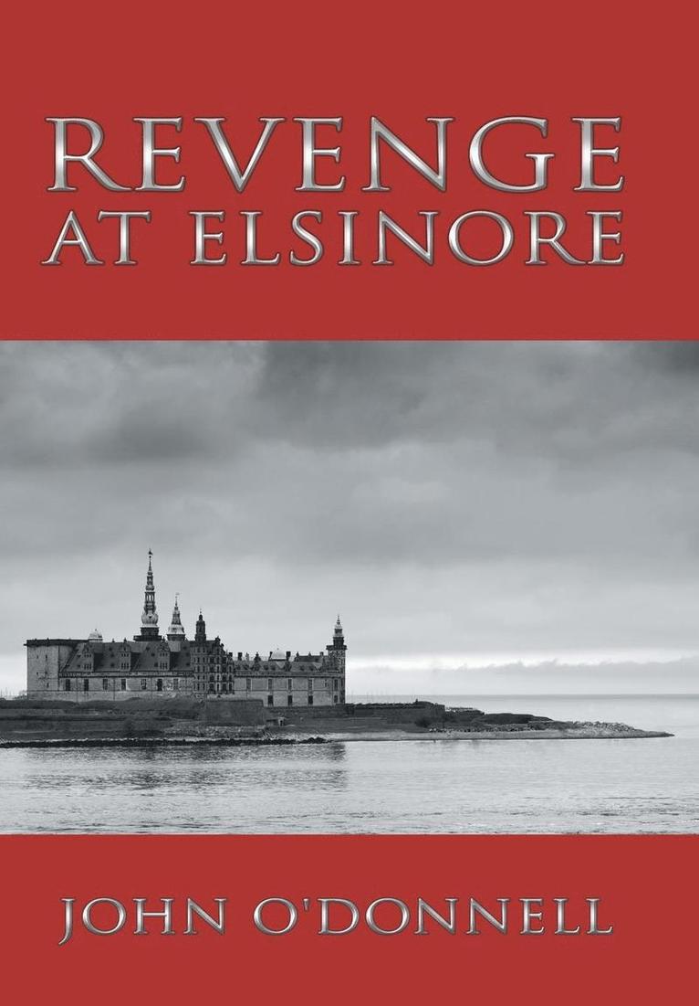 John O'Donnell - Revenge At Elsinore, Inbunden