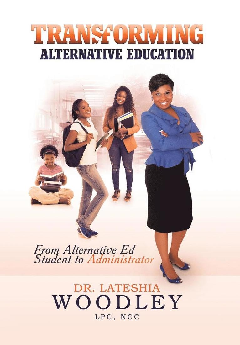 Lateshia Woodley, Dr. Lateshia Woodley - Transforming Alternative Education, Inbunden