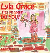 bokomslag Lyla Grace Has Manners! DO YOU?