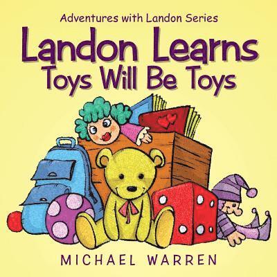 Michael Warren - Landon Learns Toys Will Be Toys, Häftad
