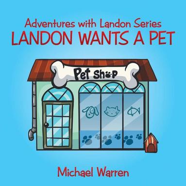 Michael Warren - Landon Wants a Pet, Häftad
