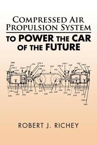 bokomslag Compressed Air Propulsion System to Power the Car of the Future