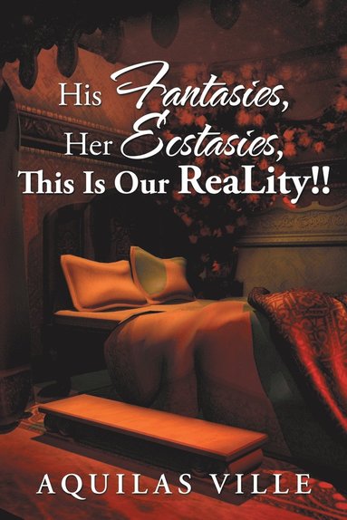 bokomslag His Fantasies, Her Ecstasies, This Is Our Reality!!