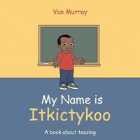 bokomslag My Name Is Itkictykoo