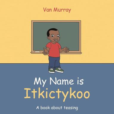 bokomslag My Name Is Itkictykoo