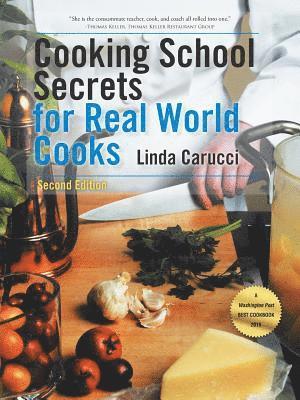 Cooking School Secrets for Real World Cooks 1