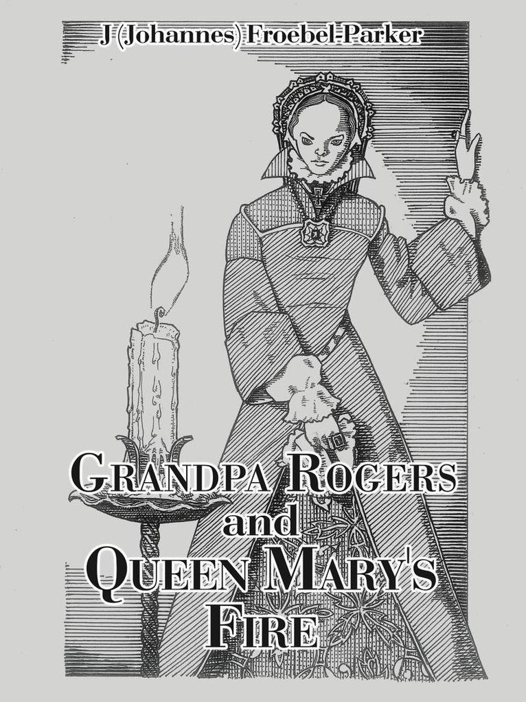 Grandpa Rogers and Queen Mary's Fire 1