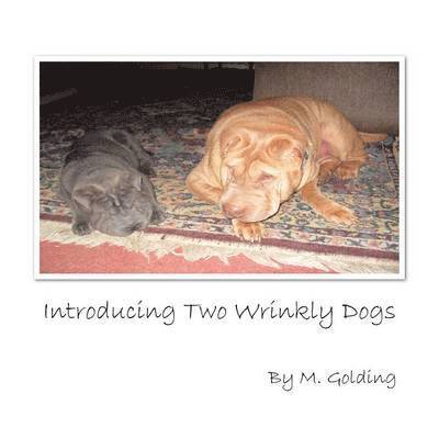 Introducing Two Wrinkly Dogs 1
