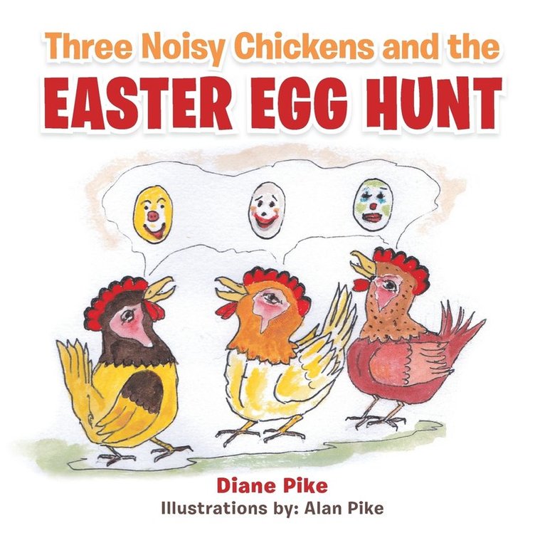 Three Noisy Chickens and the EASTER EGG HUNT 1