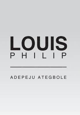 Adepeju Ategbole - Louis Philip, Inbunden