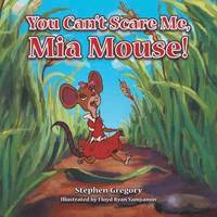 bokomslag You Can't Scare Me, Mia Mouse!
