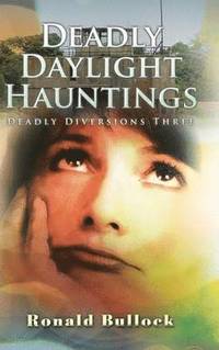 bokomslag Deadly Daylight Hauntings