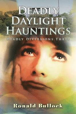 Deadly Daylight Hauntings 1