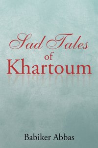 bokomslag Sad Tales of Khartoum