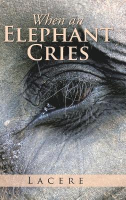 When an Elephant Cries 1