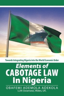 bokomslag Elements of Cabotage Law in Nigeria