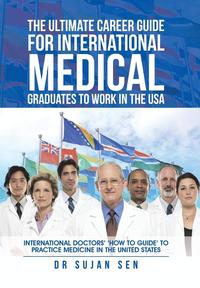 bokomslag The Ultimate Career Guide for International Medical Graduates to Work in the USA