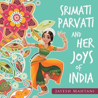 bokomslag Srimati Parvati and Her Joys of India