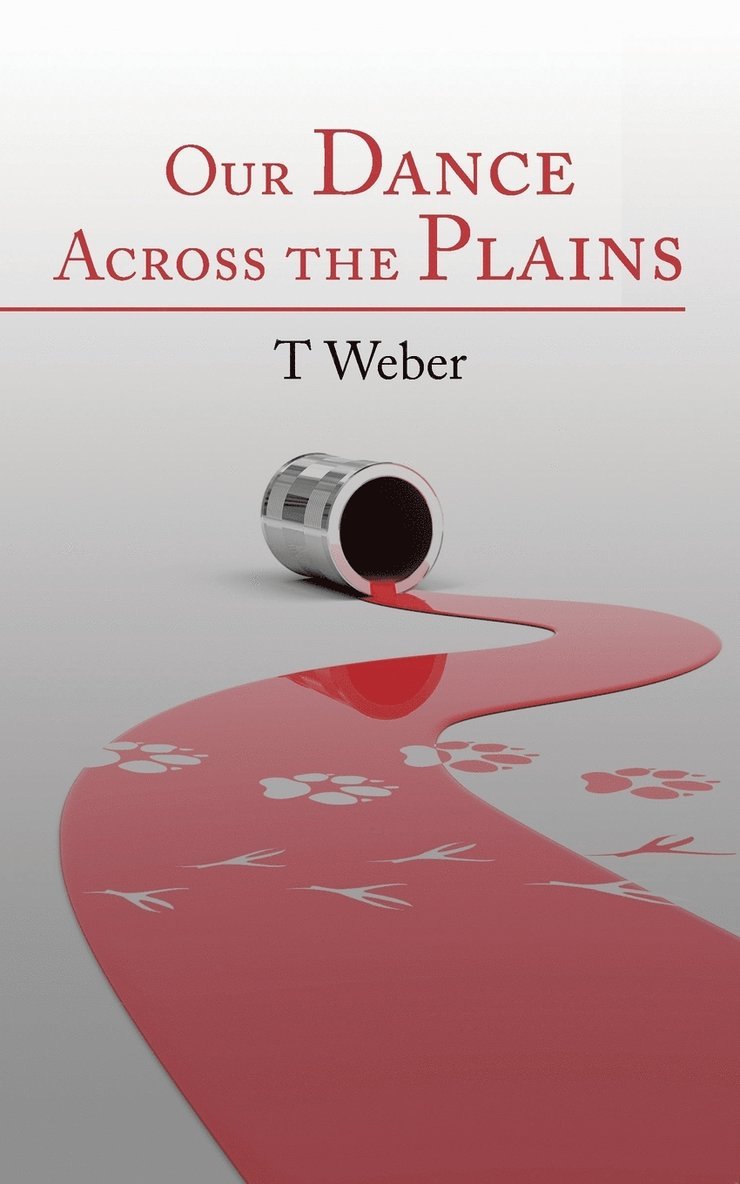 T Weber, T. Weber - Our Dance Across the Plains, Häftad