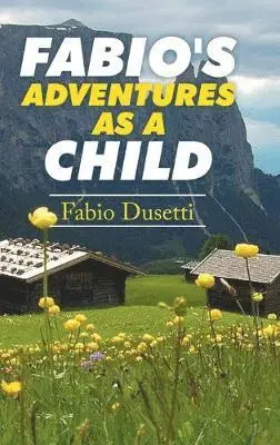 Fabio Dusetti - Fabio's Adventures as a Child, Inbunden. Tillgänglighet: Lägg i varukorg