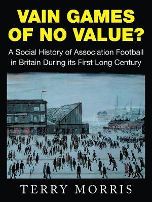 Terry Morris - Vain Games of No Value?, Häftad