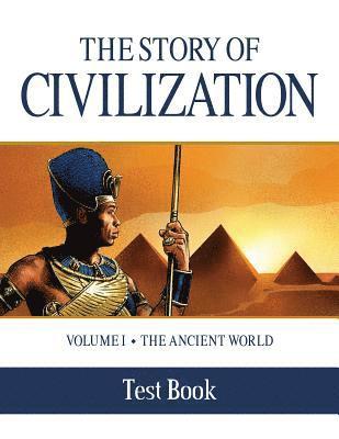 Phillip Campbell - The Story of Civilization Test Book: Volume I - The Ancient World, Häftad