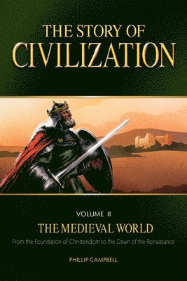 Phillip Campbell - The Story of Civilization, Volume II: The Medieval World, Häftad