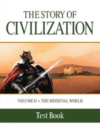 bokomslag The Story of Civilization: Volume II - The Medieval World Test Book