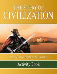 bokomslag The Story of Civilization: Volume II - The Medieval World Activity Book