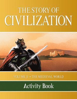 Phillip Campbell - The Story of Civilization: Volume II - The Medieval World Activity Book, Häftad