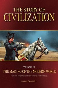 bokomslag The Story of Civilization: The Making of the Modern World Text Book
