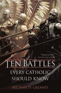 bokomslag Ten Battles Every Catholic Should Know