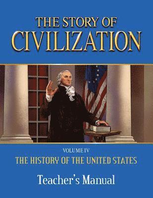 Phillip Campbell - The Story of Civilization: Vol. 4 - The History of the United States One Nation Under God Teacher's Manual, Häftad