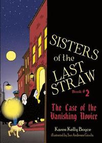 bokomslag Sisters of the Last Straw, Book 2: The Case of the Vanishing Novice