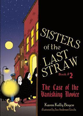 Sisters of the Last Straw, Book 2: The Case of the Vanishing Novice 1