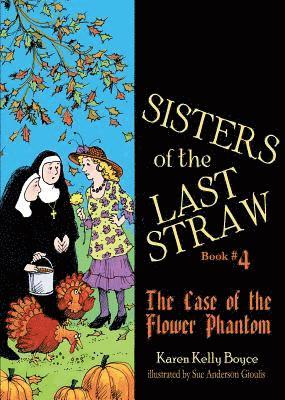 bokomslag Sisters of the Last Straw Vol 4: The Case of the Flower Phantom Volume 4