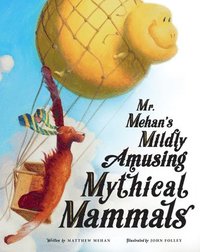 bokomslag Mr. Mehan's Mildly Amusing Mythical Mammals