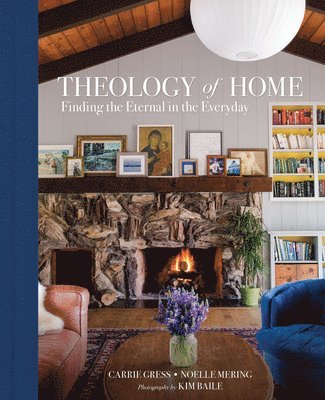 bokomslag Theology of Home: Finding the Eternal in the Everyday