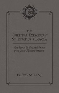bokomslag The Spiritual Exercises of St. Ignatius of Loyola