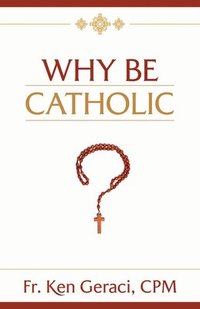 bokomslag Why Be Catholic