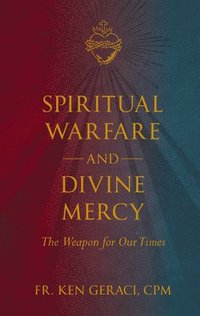 bokomslag Spiritual Warfare and Divine Mercy: The Weapon for Our Times