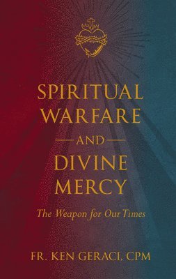 Spiritual Warfare and Divine Mercy: The Weapon for Our Times 1