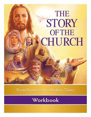 Phillip Campbell - The Story of the Church Workbook: From Pentecost to Modern Times, Häftad